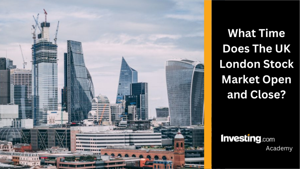 UK Stock Market Hours Open and Close UK