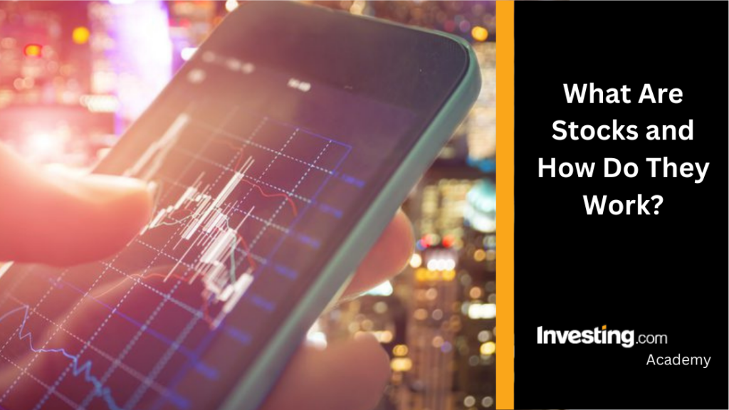 What Are Stocks & How Do They Work? UK