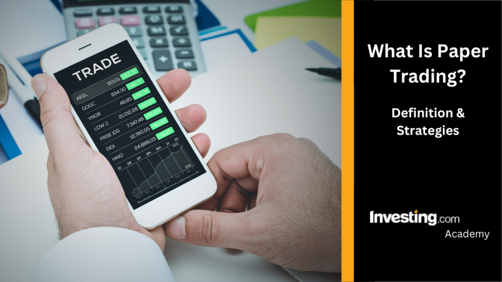 What Is Paper Trading? Definition and Strategies