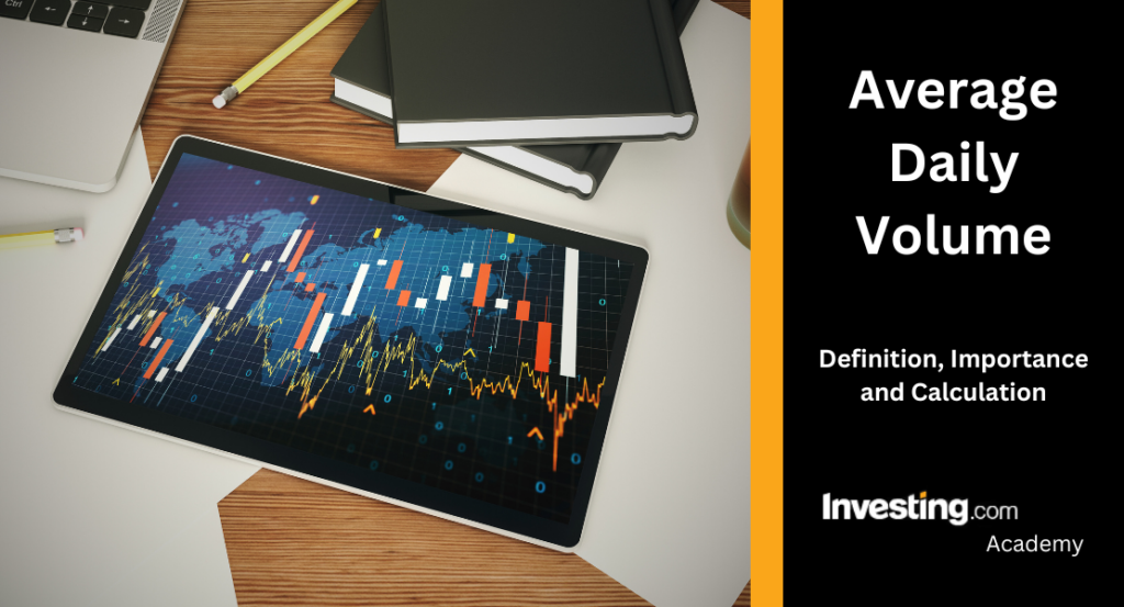Average daily volume adv what is it calculation importance